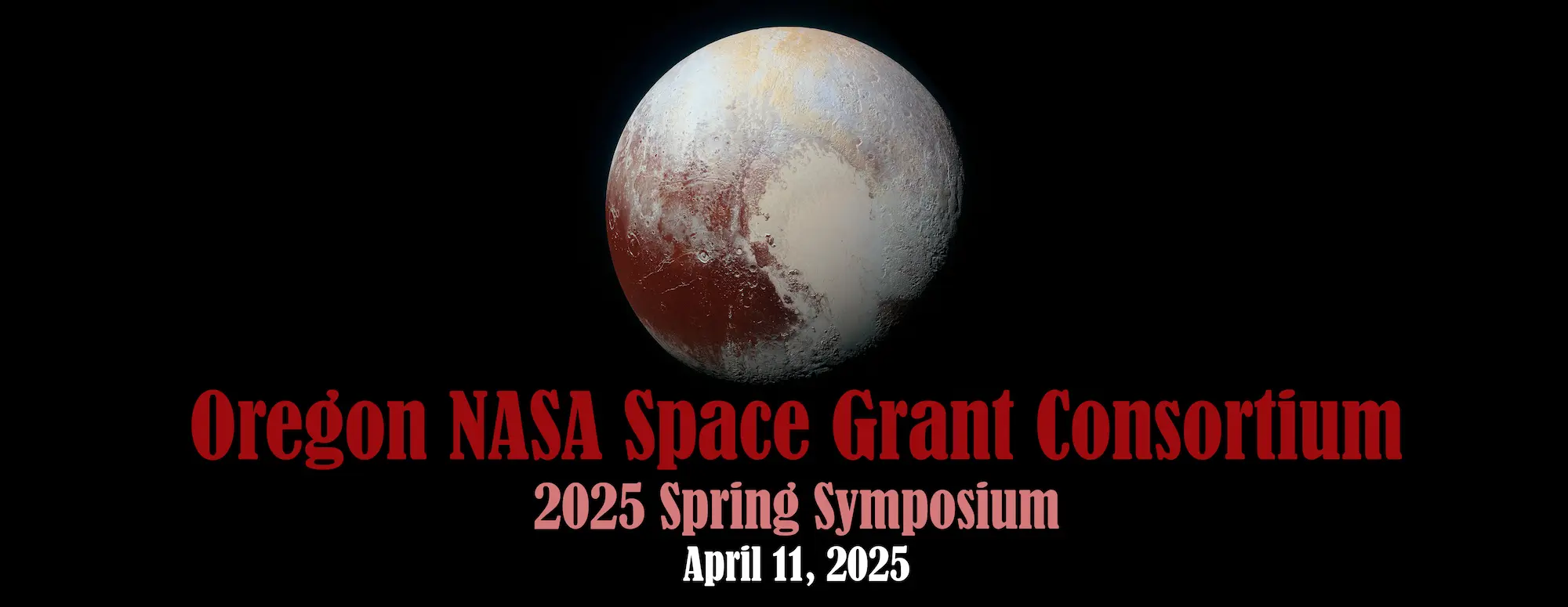 Oregon NASA Space Grant Consortium, 2025 Spring Symposium, April 11, 2025